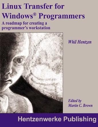 linux transfer for windows programmers a roadmap for creating a linux programmers workstation 1st edition