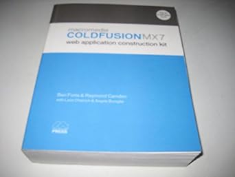 macromedia coldfusion mx 7 web application construction kit 1st edition raymond camden ,leon chalnick ,angela