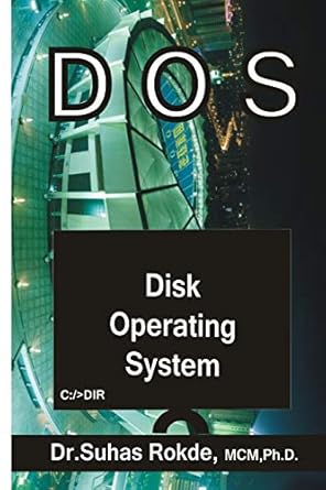 dos disk operating system 1st edition dr suhas s rokde ,dr suhas rokde 1719874468, 978-1719874465