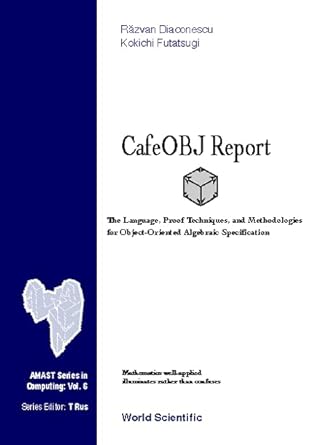 cafeobj report the language proof techniques and methodologies for object oriented algebraic specification