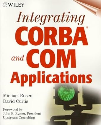 integrating corba and com applications 1st edition michael rosen ,david curtis 0471198277, 978-0471198277