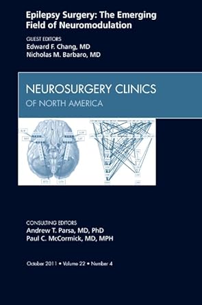 epilepsy surgery the emerging field of neuromodulation an issue of neurosurgery clinics 1st edition edward f