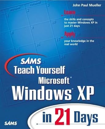 sams teach yourself microsoft windows xp in 21 days 1st edition john paul mueller 0672322633, 978-0672322631