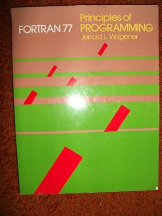 principles of fortran 77 programming 1st edition jerrold l wagener 0471044741, 978-0471044741