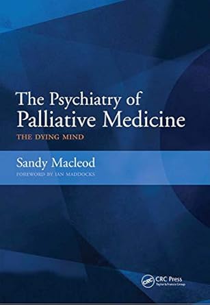 the psychiatry of palliative medicine the doctors companion to the classics v 2 1st edition sandy macleod