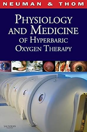 physiology and medicine of hyperbaric oxygen therapy 1st edition tom s neuman md facp facpm ,stephen r thom