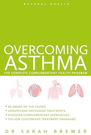 overcoming asthma the complete complementary health program 1st edition sarah brewer 1780287127,