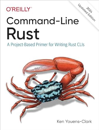 command line rust a project based primer for writing rust clis 1st edition ken youens clark 1098109430,