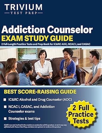addiction counselor exam study guide 2 full length practice tests and prep book for icandrc adc ncac i and