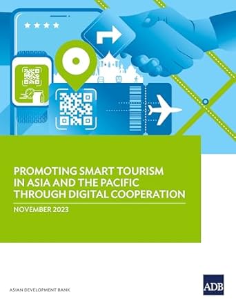 promoting smart tourism in asia and the pacific through digital cooperation 1st edition asian development