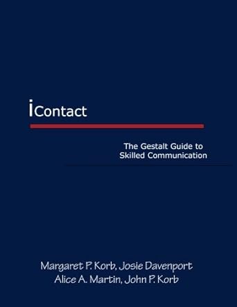 icontact a gestalt guide to skilled communication 1st edition margaret p korb ,josie davenport ,alice a