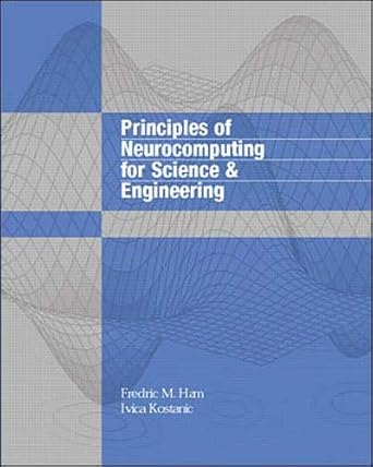 principles of neurocomputing for science and engineering 1st edition fredric m ham ,ivica kostanic