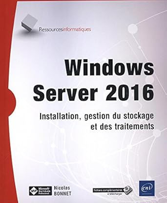 windows server 2016 installation gestion du stockage et des traitements 1st edition nicolas bonnet