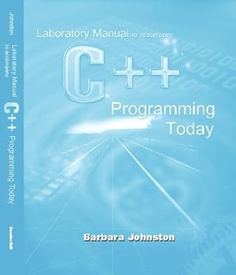 lab manual for c++ programming today 1st edition barbara johnston 013093660x, 978-0130936608