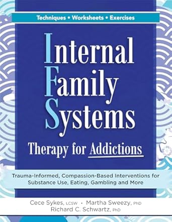 internal family systems therapy for addictions trauma informed compassion based interventions for substance