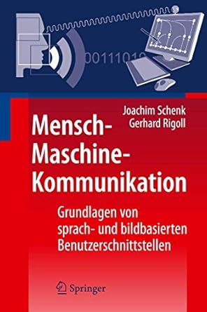 mensch maschine kommunikation grundlagen von sprach und bildbasierten benutzerschnittstellen 1st edition