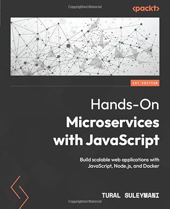 hands on microservices with javascript build scalable web applications with javascript node js and docker 1st