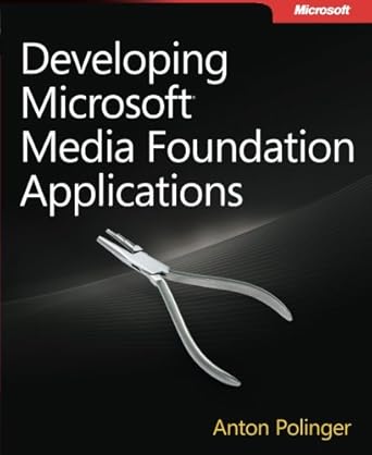 developing microsoft media foundation applications 1st edition anton polinger 0735656592, 978-0735656598