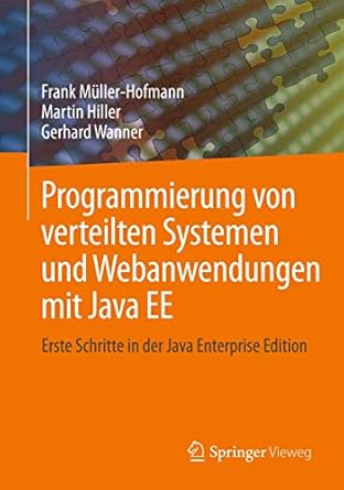 programmierung von verteilten systemen und webanwendungen mit java ee erste schritte in der java 1st edition