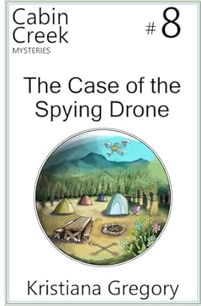 the case of the spying drone 1st edition kristiana gregory ,cody rutty 1530196531, 978-1530196531