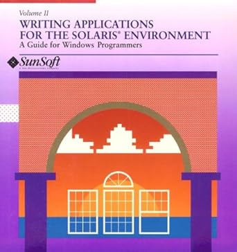 writing applications for the solaris environment a guide for windows programmers 1st edition sunsoft