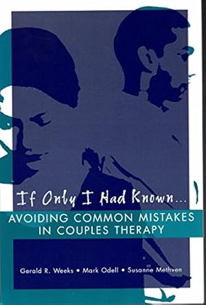 if only i had known avoiding common mistakes in couples therapy 1st edition susanne methven ,mark odell
