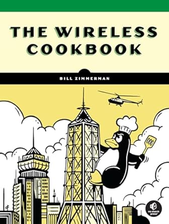 the wireless cookbook practical wi fi bluetooth and lora projects 1st edition bill zimmerman 1718504365,