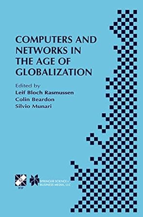 computers and networks in the age of globalization ifip tc9 fifth world conference on human choice and