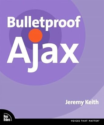 bulletproof ajax 1st edition jeremy keith ,aaron gustafson 0321472667, 978-0321472663