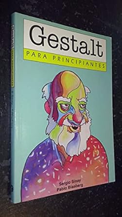 gestalt para principiantes / gestalt for beginners 1st edition sergio sinay ,pablo blasberg 987906514x,