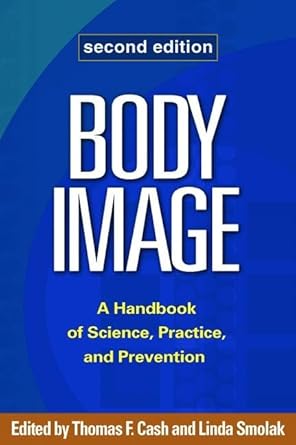 body image a handbook of science practice and prevention 1st edition thomas f cash ,linda smolak 1462509584,