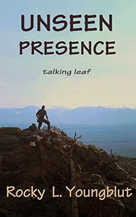 unseen presence talking leaf 1st edition rocky t youngblut 1535255617, 978-1535255615