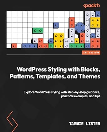 wordpress styling with blocks patterns templates and themes explore wordpress styling with step by step