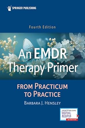 an emdr therapy primer from practicum to practice 1st edition barbara j hensley edd 0826183077, 978-0826183071