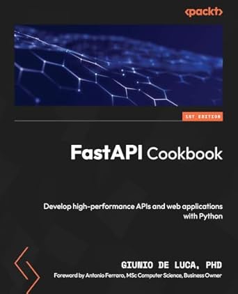 fastapi cookbook develop high performance apis and web applications with python 1st edition giunio de luca