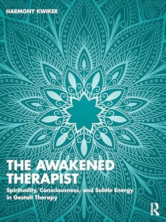 the awakened therapist 1st edition harmony kwiker 1032862378, 978-1032862378