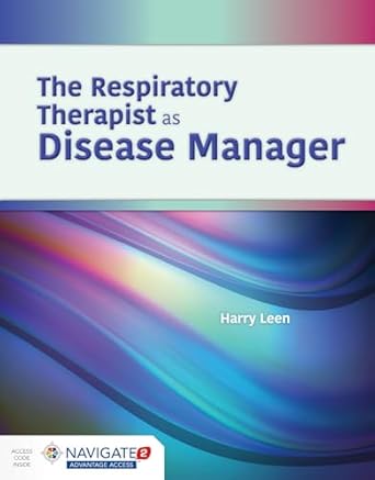 the respiratory therapist as disease manager 1st edition harry r leen 1284168956, 978-1284168952