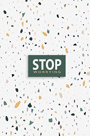 stop worrying mindfulness journal for anxiety management self improvement and self care 1st edition joan vail