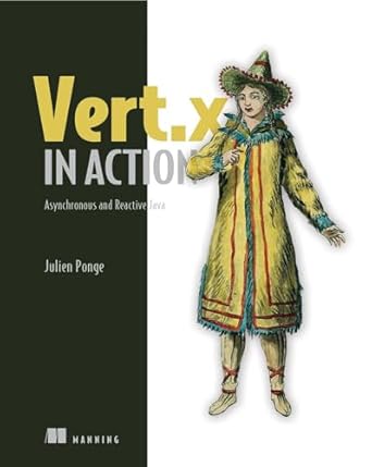vert x in action asynchronous and reactive java 1st edition julien ponge 1617295620, 978-1617295621