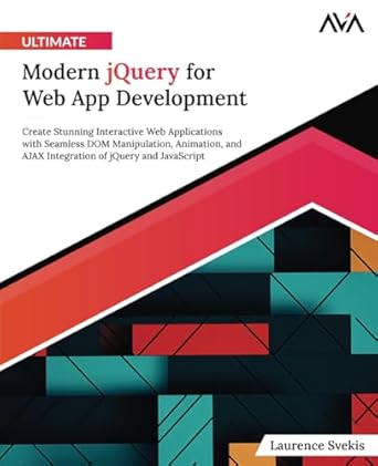 ultimate modern jquery for web app development create stunning interactive web applications with seamless dom