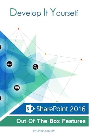 develop it yourself sharepoint 2016 out of the box features 1st edition dinesh gautam 1540640906,