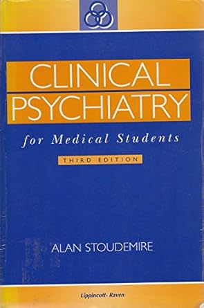 clinical psychiatry for medical students 1st edition alan stoudemire 0397584601, 978-0397584604