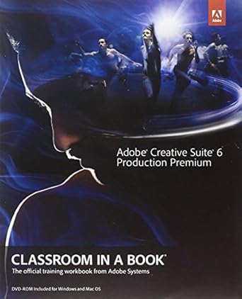 adobe creative suite 6 production premium classroom in a book 1st edition adobe creative team 032183268x,