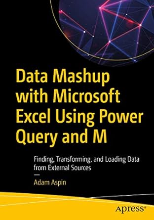 data mashup with microsoft excel using power query and m finding transforming and loading data from external