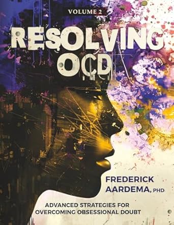 resolving ocd advanced strategies for overcoming obsessional doubt 1st edition frederick aardema 0987911937,