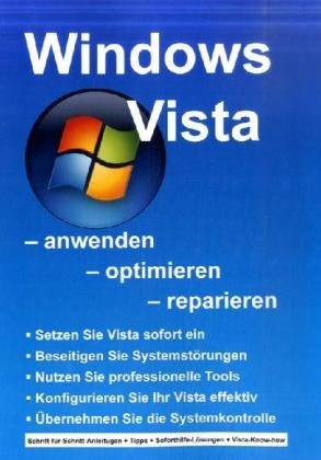 windows vista anwenden optimieren reparieren setzen sie vista sofort ein beseitigen sie systemstorungen