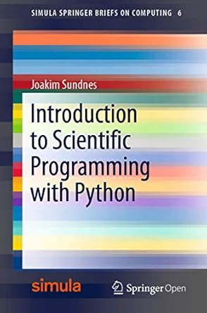 introduction to scientific programming with python 1st edition joakim sundnes 3030503550, 978-3030503550
