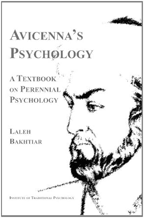 avicennas psychology a textbook on perennial psychology 1st edition laleh bakhtiar 1567441718, 978-1567441710