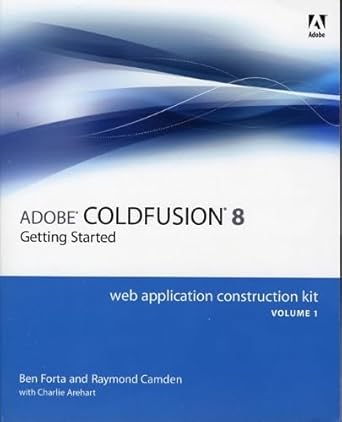 adobe coldfusion 8 web application construction kit getting started 1st edition ben forta ,raymond camden