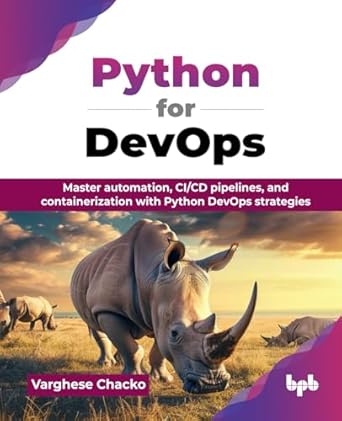 python for devops master automation ci/cd pipelines and containerization with python devops strategies 1st
